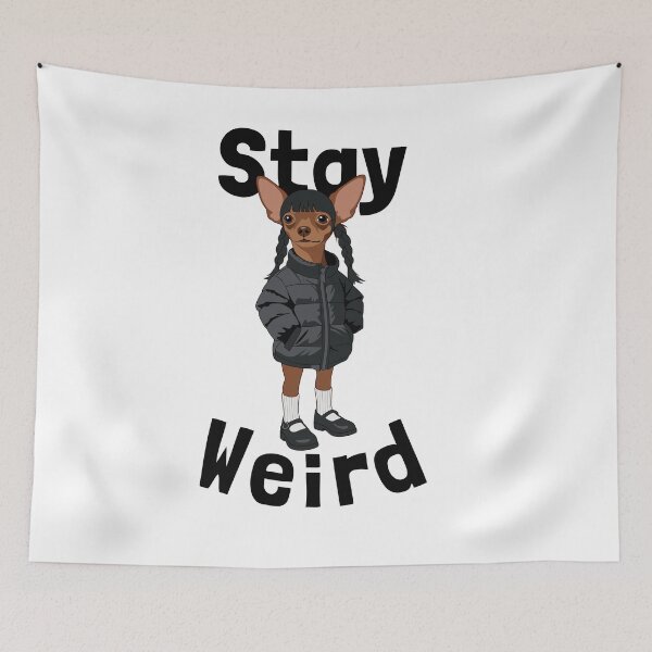 Item preview, Funny Chihuahua Stay Weird Meme designed and sold by AbsoluteHype.