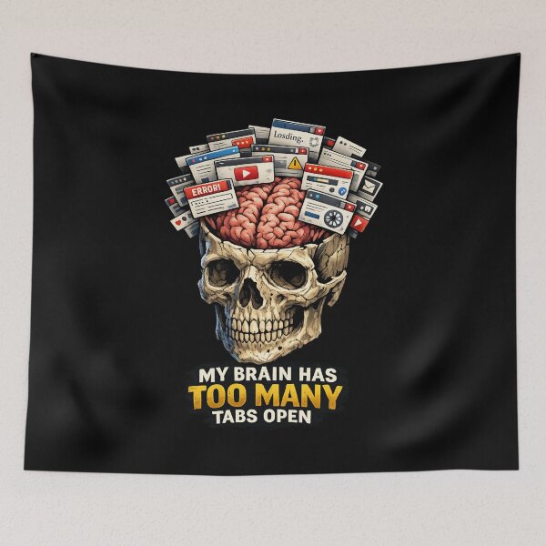 Item preview, Too Many Tabs Open – Overloaded Brain designed and sold by SidTastic .