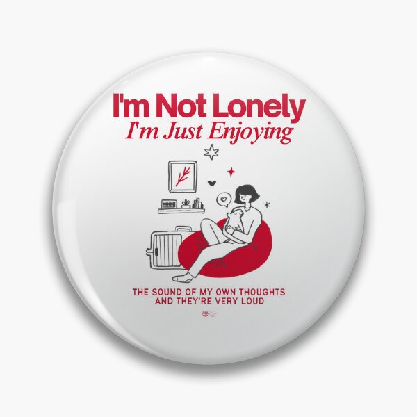 Item preview, I'm not lonely, I'm just enjoying the sound of my own thoughts designed and sold by Peerless-Prime.