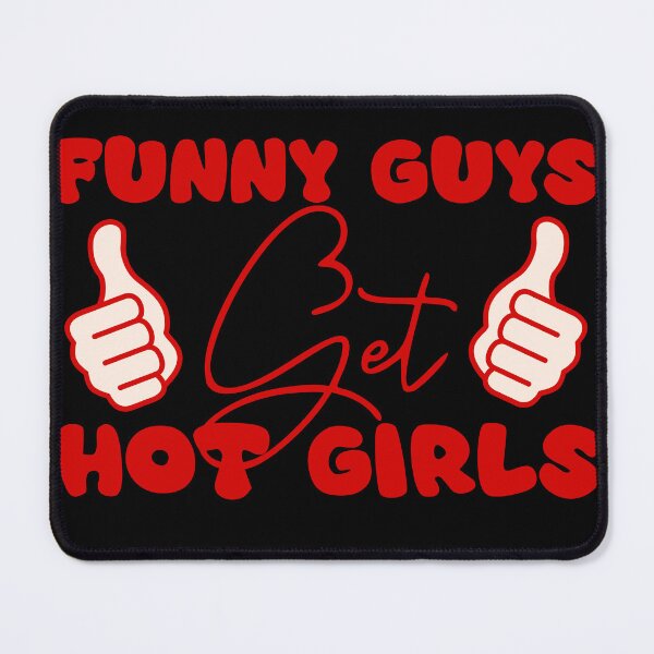Item preview, Funny guys get hot girls designed and sold by Iwantitgetit.