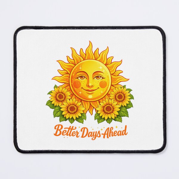 Item preview, Better Days Ahead Sun Face Sunflower Positive Affirmation Celestial Optimism Uplifting Statement designed and sold by The Junto Shop.