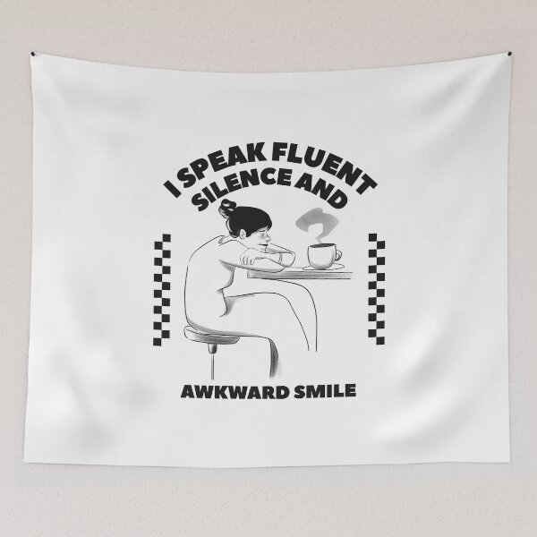 Item preview, I speak fluent silence and awkward smile designed and sold by Peerless-Prime.