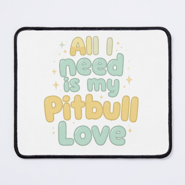 Item preview, All I Need is my Pitbull Love  designed and sold by My Pitbull Place.