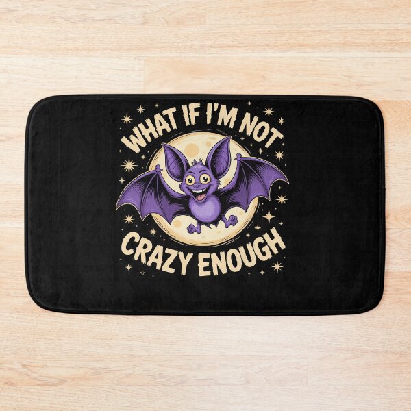Item preview, What if I'm Not Crazy Enough Bat Crazy Animal Pun designed and sold by Dressed For  Duty.