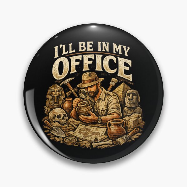 Item preview, Archaeologist Humor – I’ll Be In My Office Digging History designed and sold by SidTastic .