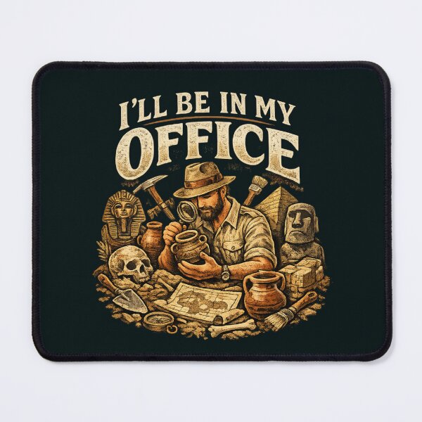 Item preview, Archaeologist Humor – I’ll Be In My Office Digging History designed and sold by SidTastic .