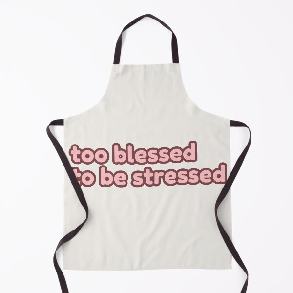 Item preview, too blessed to be stressed designed and sold by artwithvic.