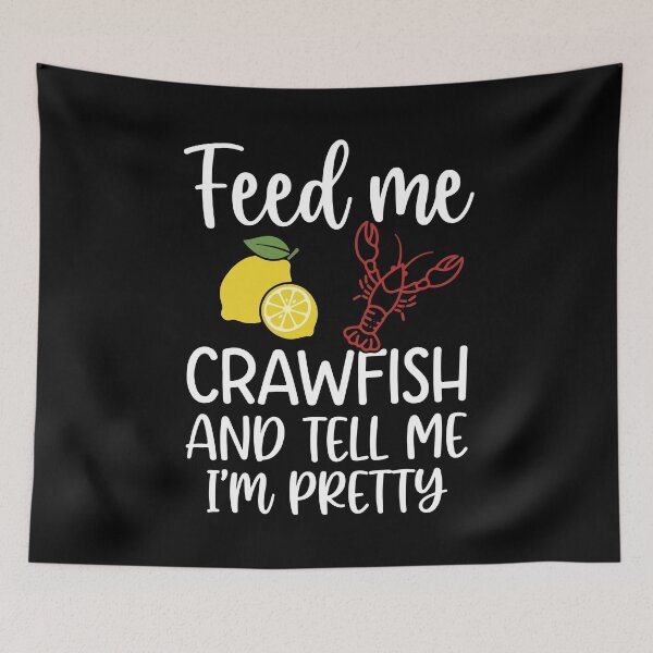Item preview, Feed Me Crawfish And Tell Me I'm Pretty designed and sold by YalenArt.
