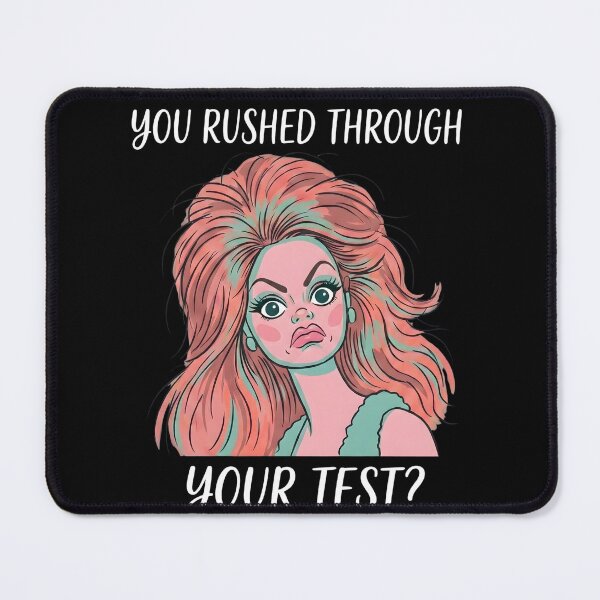 Item preview, You Rushed Through Your Test Funny Test's Day Teacher Meme designed and sold by VGAfanatic.