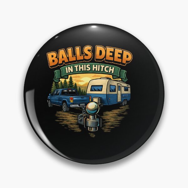 Item preview, Balls Deep in This Hitch Funny Towing Camping Shirt designed and sold by La-Nuna.