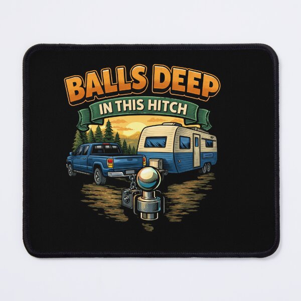 Item preview, Balls Deep in This Hitch Funny Towing Camping Shirt designed and sold by La-Nuna.