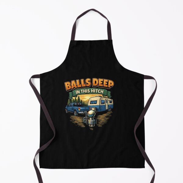 Item preview, Balls Deep in This Hitch Funny Towing Camping Shirt designed and sold by La-Nuna.