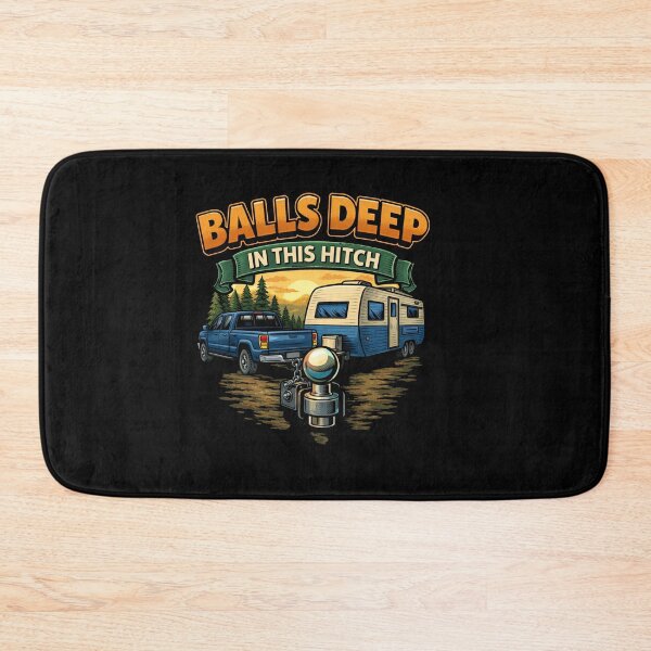 Item preview, Balls Deep in This Hitch Funny Towing Camping Shirt designed and sold by La-Nuna.
