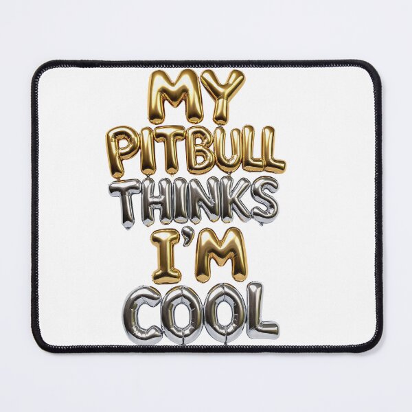 Item preview, My Pitbull Thinks I'm Cool Silver and Gold Metallic Bubble Letters designed and sold by My Pitbull Place.