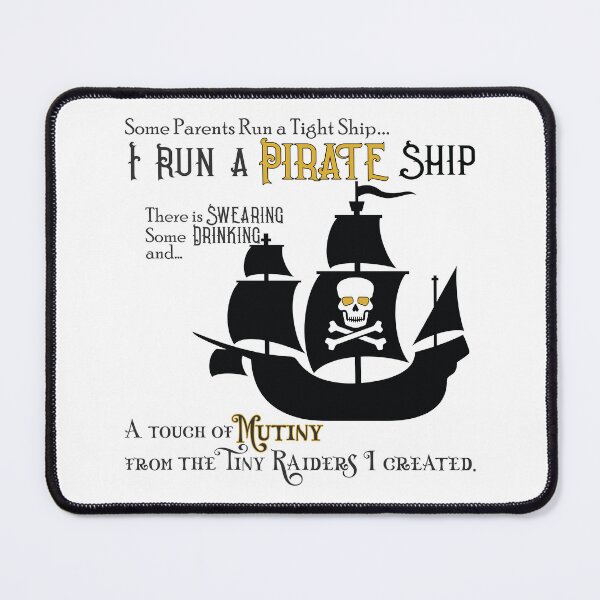 Item preview, I Run a Pirate Ship – Funny Parenting Humor Design for Moms and Dads designed and sold by Leslie Makes Art & Crafts.