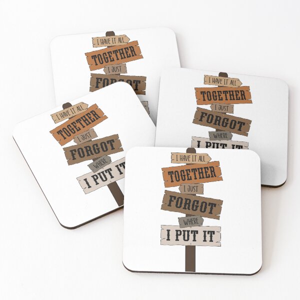 Item preview, Funny Relatable Quote – I Have It All Together I Just Forgot Where I Put It designed and sold by Leslie Makes Stuff.