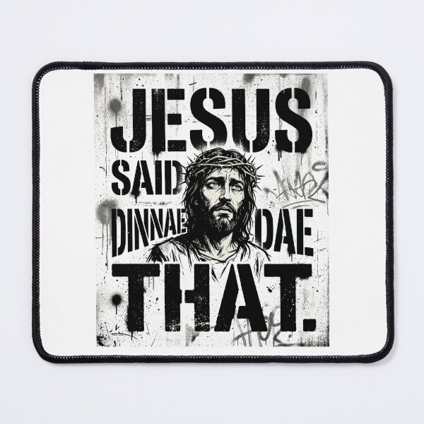 Item preview, "Jesus Said Dinnae Dae That" Scottish Slang Urban Street Art designed and sold by Loom on the Loch.