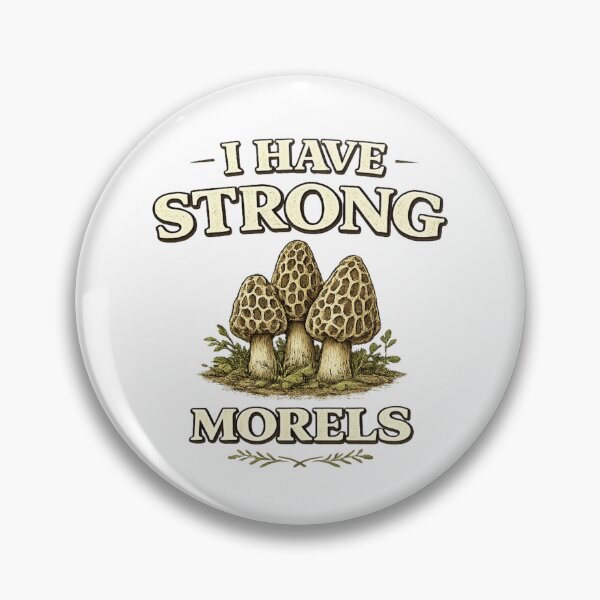 Item preview, I Have Strong Morels Funny Mushroom Pun designed and sold by Dungeon Wall Design.
