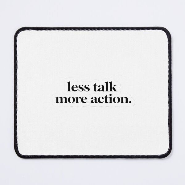 Item preview, Less Talk More Action Sticker Bold Motivational Quote designed and sold by Luxers Sticker Shop.