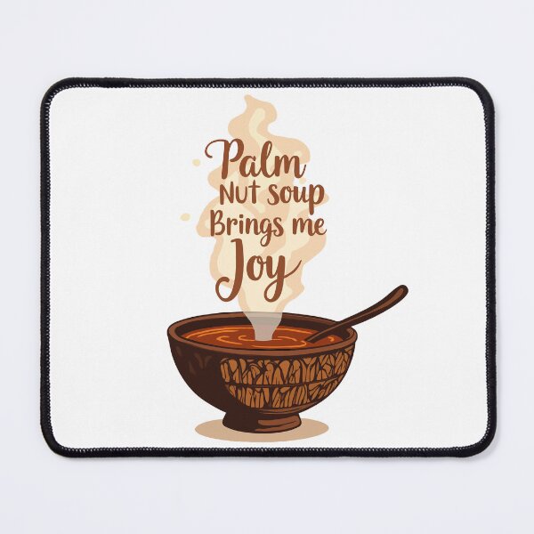 Item preview, Palm Nut Soup Brings Me Joy designed and sold by MammothArt.