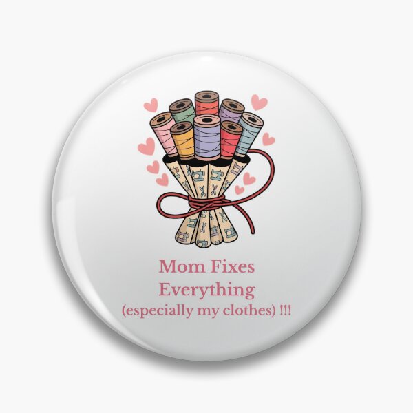 Item preview, Mom Fixes Everything ( Especially My Clothes) !!! designed and sold by AleksandraJac05.