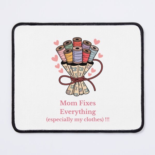 Item preview, Mom Fixes Everything ( Especially My Clothes) !!! designed and sold by AleksandraJac05.