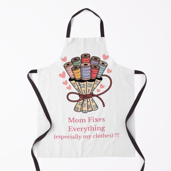 Item preview, Mom Fixes Everything ( Especially My Clothes) !!! designed and sold by AleksandraJac05.