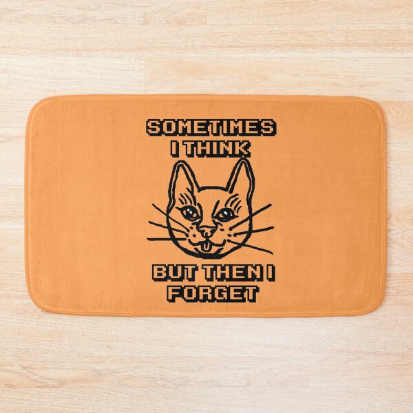 Item preview, Sometimes I Think But Then I Forget Cat Meme Joke designed and sold by CamilasPrints.