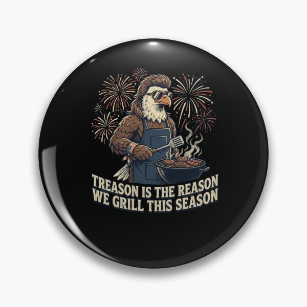 Item preview, Treason Is The Reason We Grill This Season Eagle designed and sold by snowry.