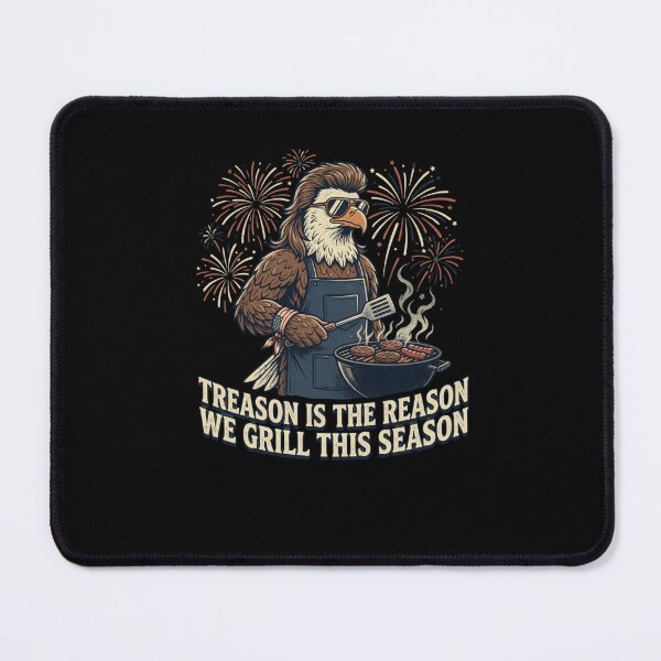 Item preview, Treason Is The Reason We Grill This Season Eagle designed and sold by snowry.