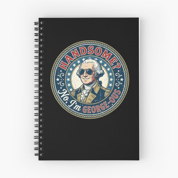 Item preview, HANDSOME? No, I'm GEORGE-OUS Funny GW Pun designed and sold by snowry.
