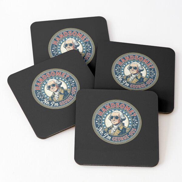 Item preview, HANDSOME? No, I'm GEORGE-OUS Funny GW Pun designed and sold by snowry.