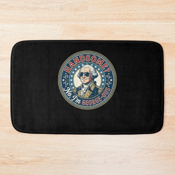 Item preview, HANDSOME? No, I'm GEORGE-OUS Funny GW Pun designed and sold by snowry.