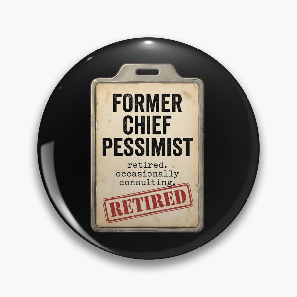 Item preview, Former Chief Pessimist Retired Occasionally Consulting - Funny Sarcastic Text ID Badge designed and sold by Recovering Pessimist.
