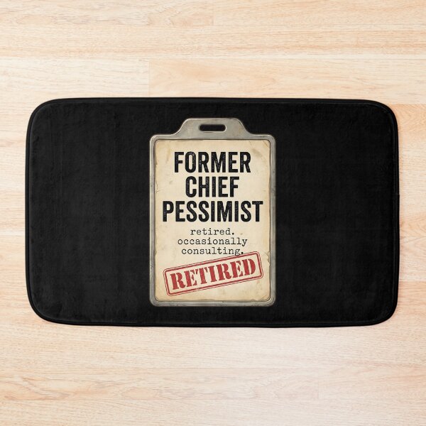 Item preview, Former Chief Pessimist Retired Occasionally Consulting - Funny Sarcastic Text ID Badge designed and sold by Recovering Pessimist.