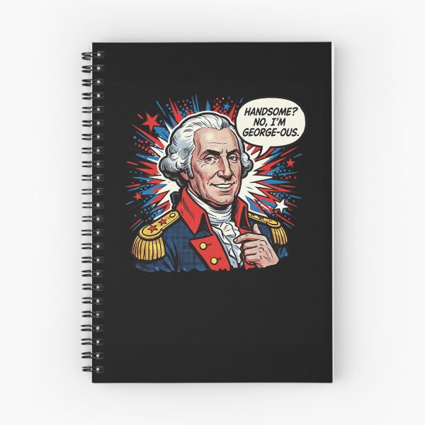 Item preview, Handsome? No, I'm George-ous. George Washington Pun designed and sold by snowry.