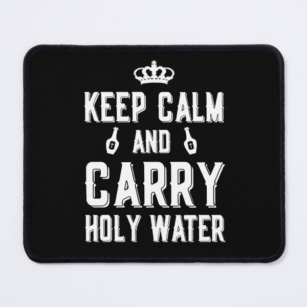Item preview, Keep Calm And Carry Holy Water Supernatural Hunter Humor SPN designed and sold by Say It With Ink.