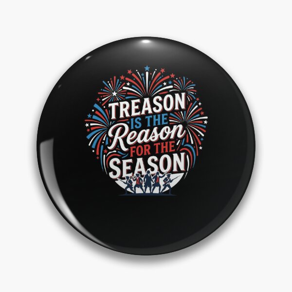 Item preview, TREASON IS THE Reason FOR THE SEASON Patriots designed and sold by snowry.
