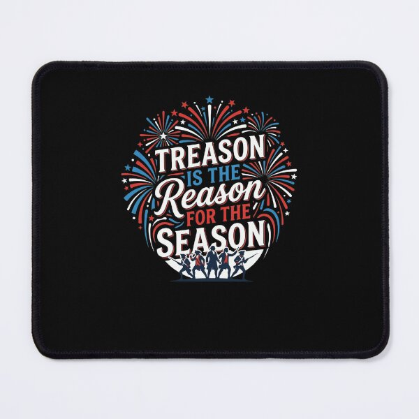 Item preview, TREASON IS THE Reason FOR THE SEASON Patriots designed and sold by snowry.