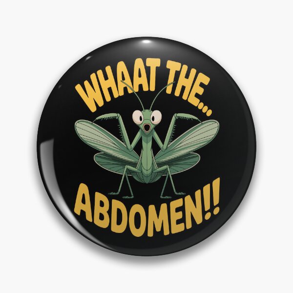 Item preview, What the Abdomen - Funny Praying Mantis Entomology Enthusiast Humor designed and sold by NaturEdeN.
