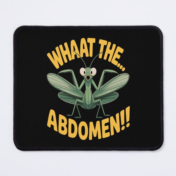 Item preview, What the Abdomen - Funny Praying Mantis Entomology Enthusiast Humor designed and sold by NaturEdeN.