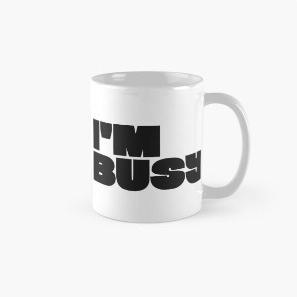 Item preview, I'M BUSY designed and sold by oddwonders.