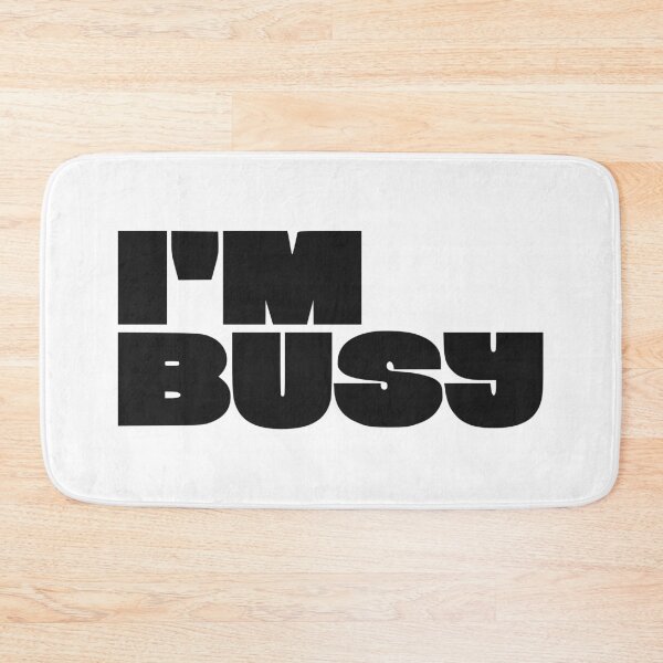 Item preview, I'M BUSY designed and sold by oddwonders.
