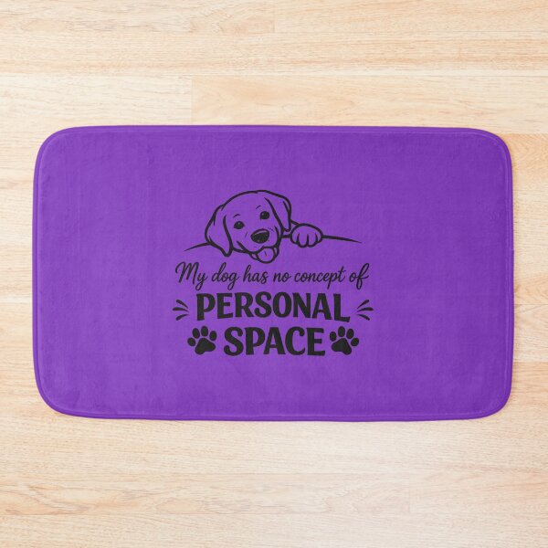 Item preview, My Dog Has No Concept of Personal Space – Funny Dog Owner Quote | Cute Dog Lover Gift  designed and sold by DesignHouse07.