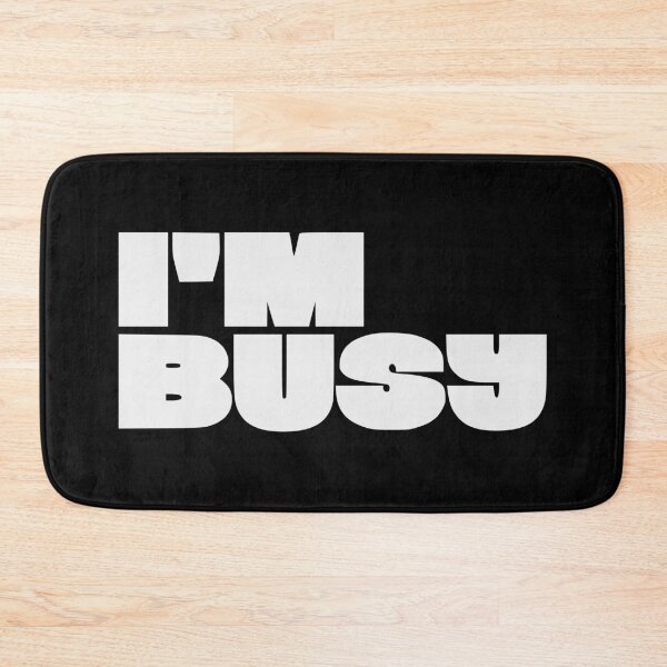 Item preview, I'M BUSY designed and sold by oddwonders.