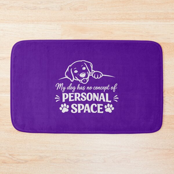 Item preview, My Dog Has No Concept of Personal Space – Funny Dog Owner Quote | Cute Dog Lover Gift  designed and sold by DesignHouse07.