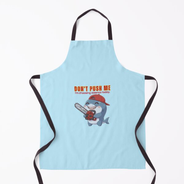 Item preview, Don't Push Me I'm Choosing Violence Today Shark designed and sold by Nature's Chibis.