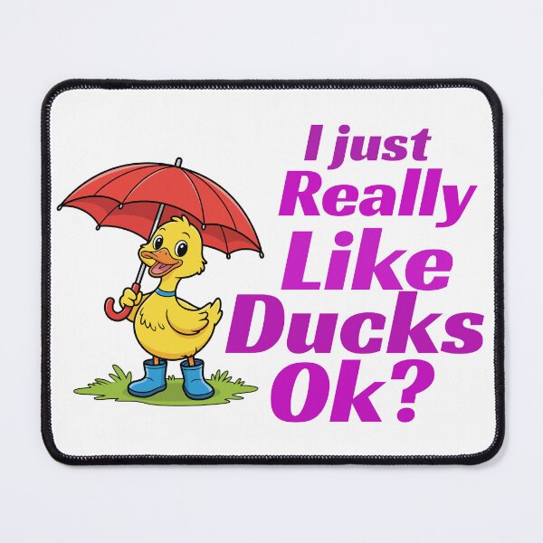 Item preview, I just really like ducks, OK? designed and sold by leicha.