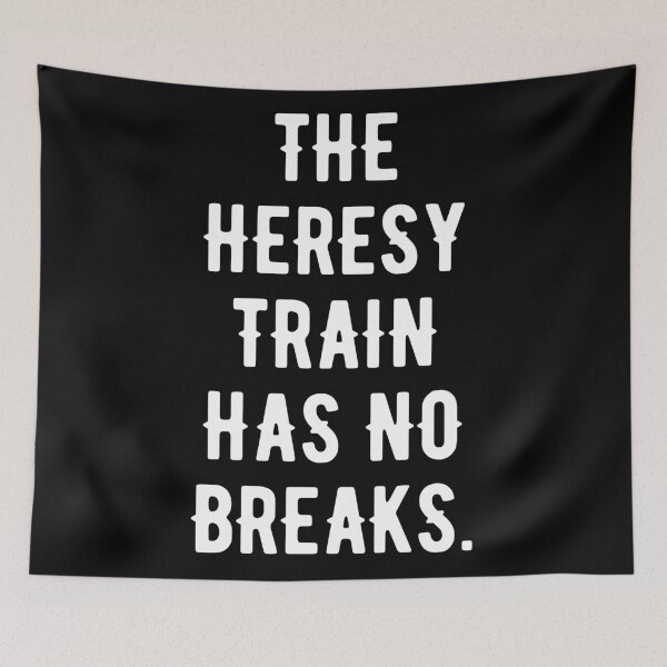 Item preview, The Heresy Train Has No Breaks Wargaming Meme designed and sold by pixeptional.