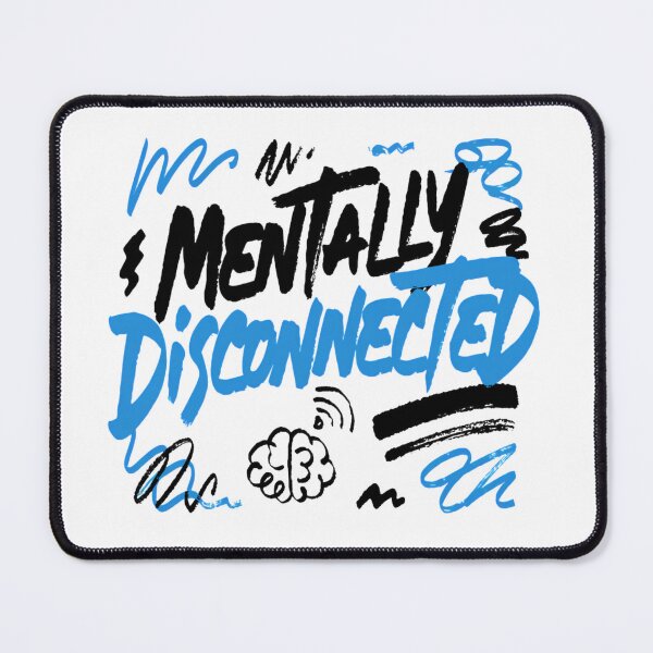 Item preview, Mentally Disconnected Sarcastic Typography Design designed and sold by IslandTyped.